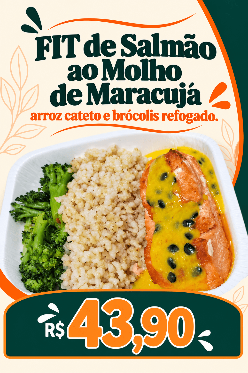 FIT de Salmão ao Molho de Maracujá, Arroz Cateto e Brócolis Refogado (300g)